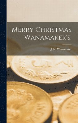 Merry Christmas Wanamaker's. 1