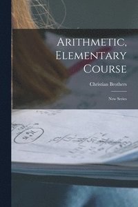 bokomslag Arithmetic, Elementary Course [microform]