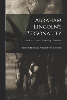 Abraham Lincoln's Personality; Abraham Lincoln's Personality - Clemency 1