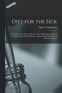 bokomslag Diet for the Sick [electronic Resource]