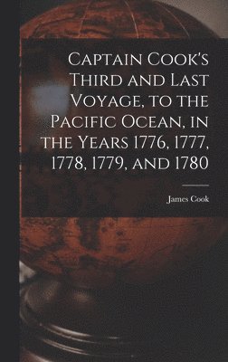 bokomslag Captain Cook's Third and Last Voyage, to the Pacific Ocean, in the Years 1776, 1777, 1778, 1779, and 1780 [microform]
