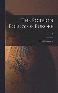 bokomslag The Foreign Policy of Europe ...