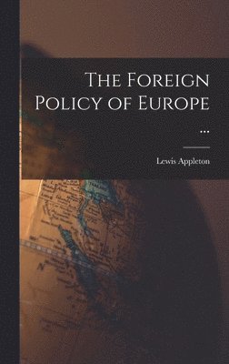 The Foreign Policy of Europe ... 1