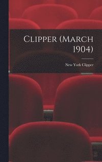 bokomslag Clipper (March 1904)