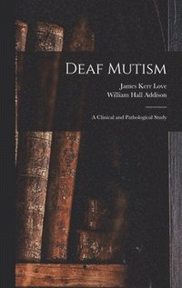 bokomslag Deaf Mutism; a Clinical and Pathological Study