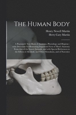 Hetty Cary Martin, Henry Newell Martin - Human Body [microform], Häftad