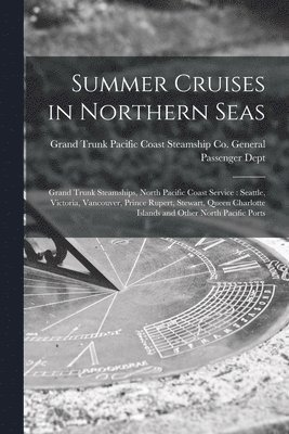 Summer Cruises in Northern Seas [microform] 1