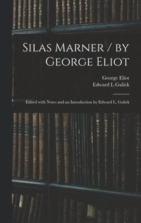 bokomslag Silas Marner / by George Eliot; Edited With Notes and an Introduction by Edward L. Gulick