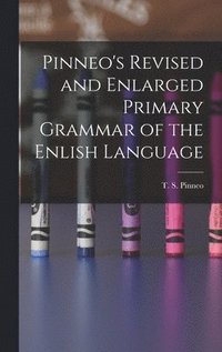 bokomslag Pinneo's Revised and Enlarged Primary Grammar of the Enlish Language