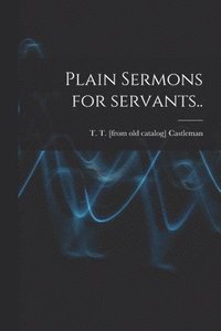 bokomslag Plain Sermons for Servants..