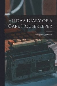 bokomslag Hilda's Diary of a Cape Housekeeper