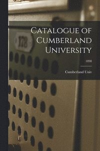 bokomslag Catalogue of Cumberland University; 1898