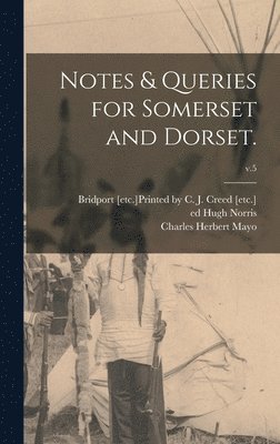 bokomslag Notes & Queries for Somerset and Dorset.; v.5