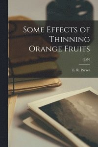bokomslag Some Effects of Thinning Orange Fruits; B576