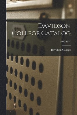 bokomslag Davidson College Catalog; 1956-1957