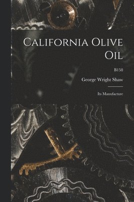 George Wright 1864-1932 Shaw - California Olive Oil, Häftad