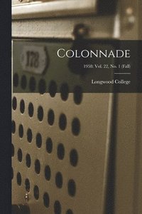 bokomslag Colonnade; 1958: Vol. 22, No. 1 (Fall)