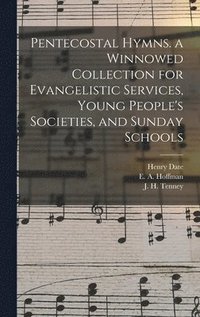 bokomslag Pentecostal Hymns. a Winnowed Collection for Evangelistic Services, Young People's Societies, and Sunday Schools