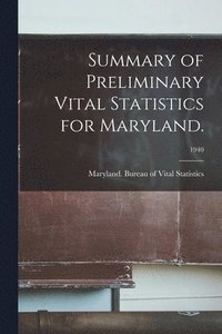 bokomslag Summary of Preliminary Vital Statistics for Maryland.; 1940