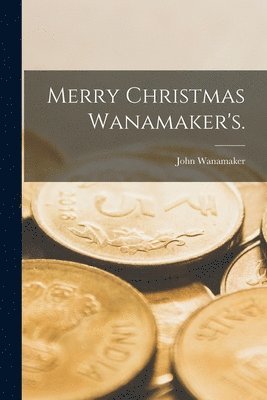 Merry Christmas Wanamaker's. 1