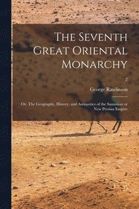 bokomslag The Seventh Great Oriental Monarchy