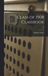 bokomslag Class of 1908 Classbook; 12