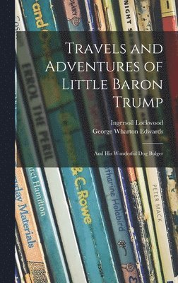 bokomslag Travels and Adventures of Little Baron Trump