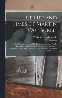 bokomslag The Life and Times of Martin Van Buren