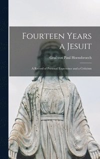 bokomslag Fourteen Years a Jesuit