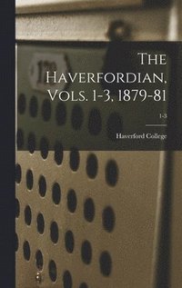 bokomslag Haverfordian, Vols. 1-3, 1879-81; 1-3