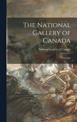 The National Gallery of Canada: Catalogue 1