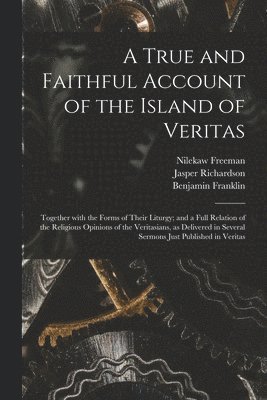 bokomslag A True and Faithful Account of the Island of Veritas