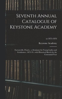 Seventh Annual Catalogue of Keystone Academy 1