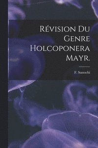 bokomslag Révision Du Genre Holcoponera Mayr.