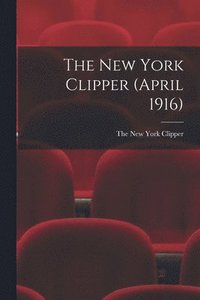 bokomslag New York Clipper (April 1916)