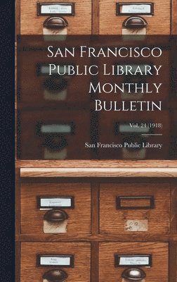 bokomslag San Francisco Public Library Monthly Bulletin; Vol. 24 (1918)