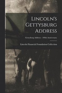 bokomslag Lincoln's Gettysburg Address; Gettysburg Address - 100th anniversary