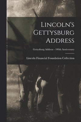 Lincoln's Gettysburg Address; Gettysburg Address - 100th anniversary 1