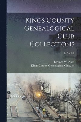 bokomslag Kings County Genealogical Club Collections; 1, no. 1-6