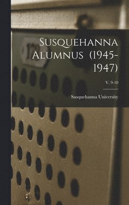 bokomslag Susquehanna Alumnus (1945-1947); v. 9-10