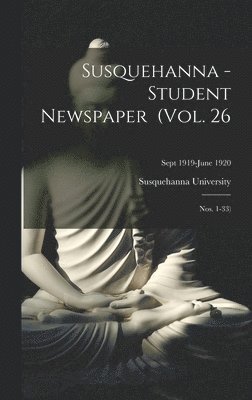 bokomslag Susquehanna - Student Newspaper (Vol. 26; Nos. 1-33); Sept 1919-June 1920