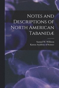 bokomslag Notes and Descriptions of North American Tabanid [microform]