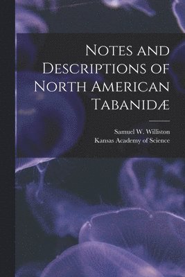 Samuel W. (Samuel Wendell) Williston, Kansas Academy of Science - Notes and Descriptions of North American Tabanidæ [microform], Häftad
