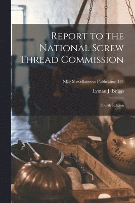 bokomslag Report to the National Screw Thread Commission