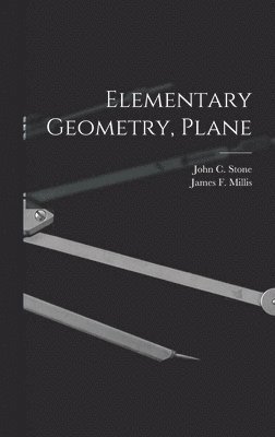 John C. (John Charles) Stone, James F. (James Franklin) Millis - Elementary Geometry, Plane, Inbunden