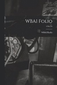 bokomslag WBAI Folio; 4 no. 24