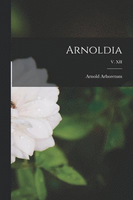 Arnoldia; v. XII, Häftad