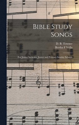 Bertha F Vella, Bertha F. Vella, Daniel Brink Towner - Bible Study Songs [microform], Inbunden