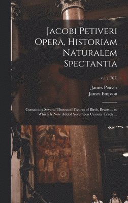 Jacobi Petiveri Opera, Historiam Naturalem Spectantia 1