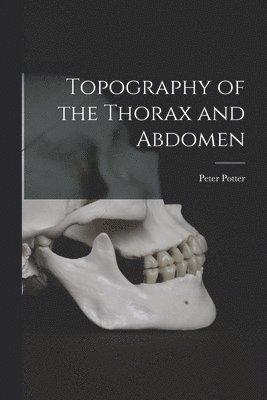 Topography of the Thorax and Abdomen 1